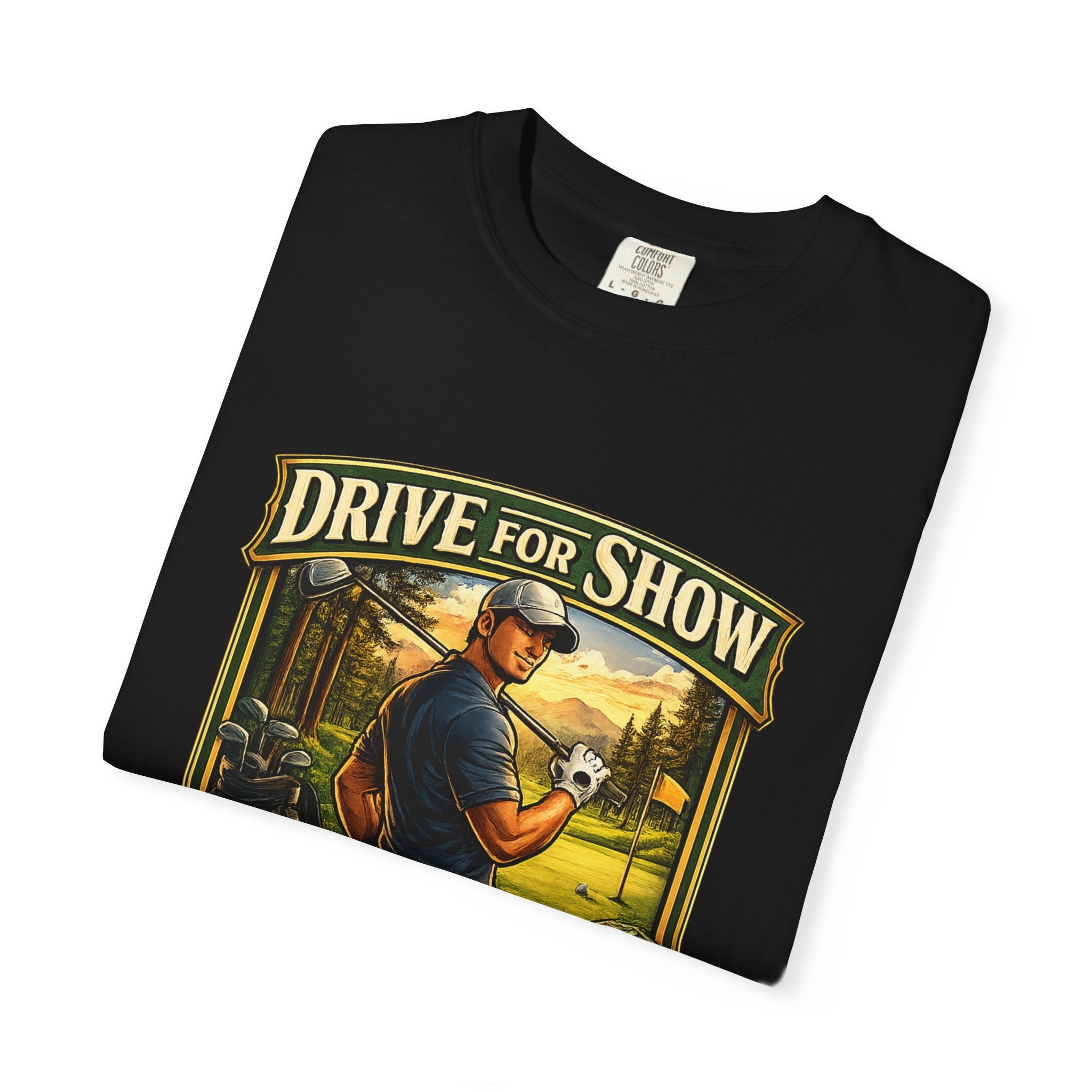 Golf T-Shirt — "Drive for Show, Putt for Dough (Still Broke)" Vintage Golfing Tee