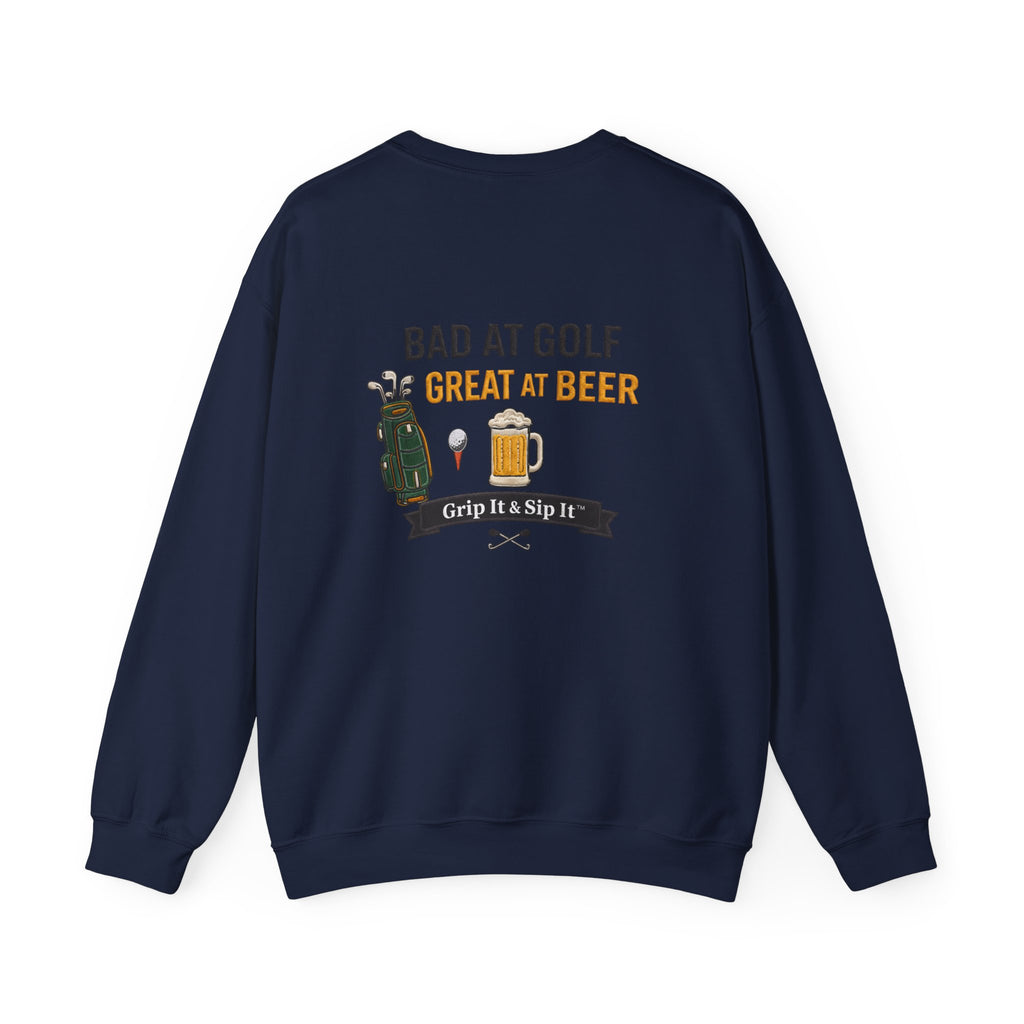 Golf Sweatshirt — "Bad at Golf, Great at Beer" Crewneck